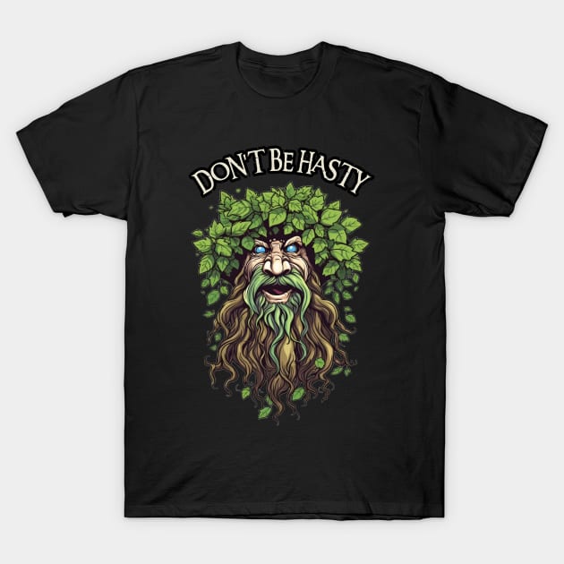 Don't be Hasty - Ent - Cartoon - Fantasy T-Shirt by Fenay-Designs